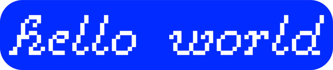 hello world lettering,blue screen of death, curved pixelated