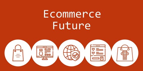 ecommerce future background concept with ecommerce future icons. Icons related shopping bag, website, wishlist, internet