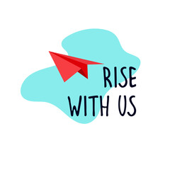 Rise with us. Banner for a recruitment ad. Heading for human resources documents. Hiring, teamwork and personal growth concept. Hand drawn paper plane in the sky, lettering