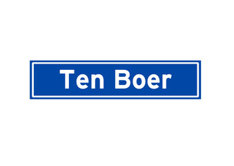 Ten Boer isolated Dutch place name sign. City sign from the Netherlands.