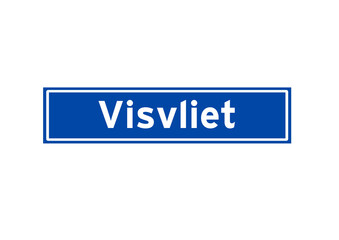 Visvliet isolated Dutch place name sign. City sign from the Netherlands.
