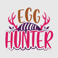 Egg Hunter | Happy Easter | Easter | Easter For Kids | Easter For Women | Easter Bunny | Bunny Ears | Heart Shape | Easter Quotes | Typography Design | T-shirt Design