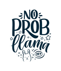 Funny hand drawn lettering quote about llama. Cool phrase for print and poster design. Inspirational kids slogan. Greeting card template. Vector