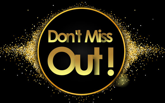 35 Best Don T Miss Out Images Stock Photos Vectors Adobe Stock 35 Best Don T Miss Out Images Stock Photos Vectors Adobe Stock