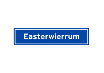 Easterwierrum isolated Dutch place name sign. City sign from the Netherlands.