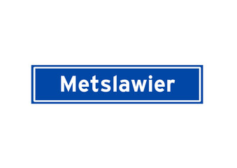 Metslawier isolated Dutch place name sign. City sign from the Netherlands.