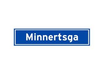 Minnertsga isolated Dutch place name sign. City sign from the Netherlands.