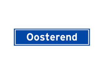 Oosterend isolated Dutch place name sign. City sign from the Netherlands.