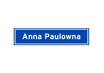 Anna Paulowna isolated Dutch place name sign. City sign from the Netherlands.