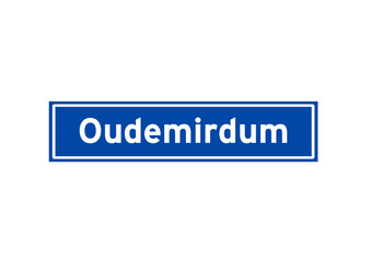 Oudemirdum isolated Dutch place name sign. City sign from the Netherlands.