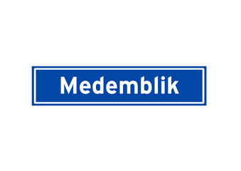 Medemblik isolated Dutch place name sign. City sign from the Netherlands.