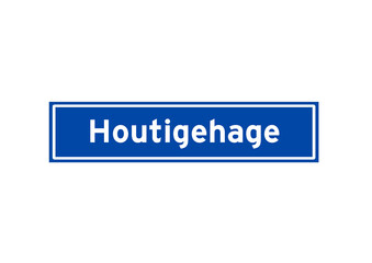 Houtigehage isolated Dutch place name sign. City sign from the Netherlands.