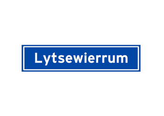 Lytsewierrum isolated Dutch place name sign. City sign from the Netherlands.