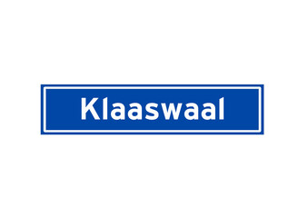 Klaaswaal isolated Dutch place name sign. City sign from the Netherlands.