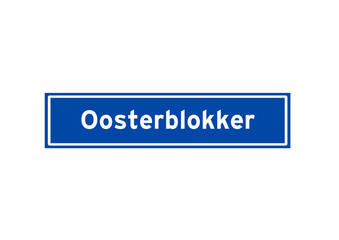 Oosterblokker isolated Dutch place name sign. City sign from the Netherlands.