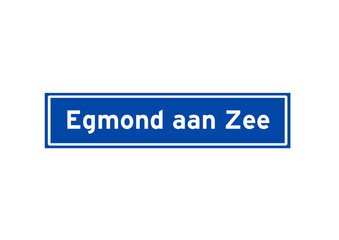 Egmond aan Zee isolated Dutch place name sign. City sign from the Netherlands.