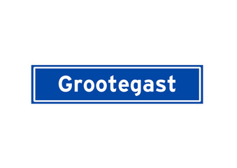 Grootegast isolated Dutch place name sign. City sign from the Netherlands.