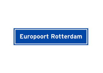 Europoort Rotterdam isolated Dutch place name sign.