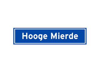 Hooge Mierde isolated Dutch place name sign. City sign from the Netherlands.