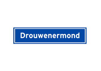 Drouwenermond isolated Dutch place name sign. City sign from the Netherlands.