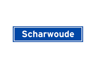 Scharwoude isolated Dutch place name sign. City sign from the Netherlands.
