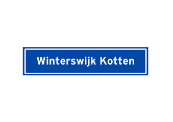 Winterswijk Kotten isolated Dutch place name sign. City sign from the Netherlands.