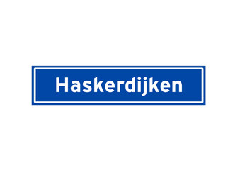 Haskerdijken isolated Dutch place name sign. City sign from the Netherlands.