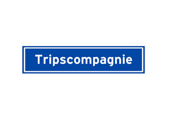 Tripscompagnie isolated Dutch place name sign. City sign from the Netherlands.