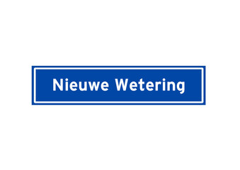 Nieuwe Wetering isolated Dutch place name sign. City sign from the Netherlands.