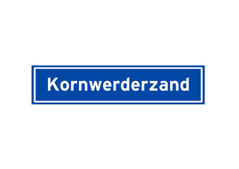 Kornwerderzand isolated Dutch place name sign. City sign from the Netherlands.