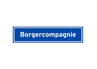 Borgercompagnie isolated Dutch place name sign. City sign from the Netherlands.