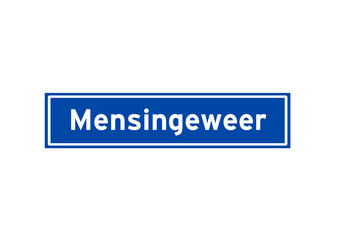 Mensingeweer isolated Dutch place name sign. City sign from the Netherlands.