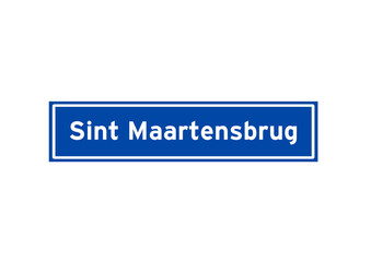 Sint Maartensbrug isolated Dutch place name sign. City sign from the Netherlands.