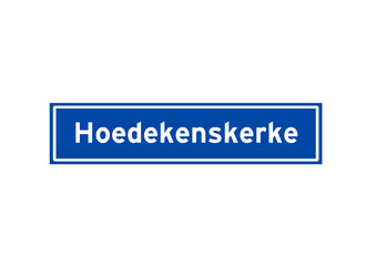 Hoedekenskerke isolated Dutch place name sign. City sign from the Netherlands.
