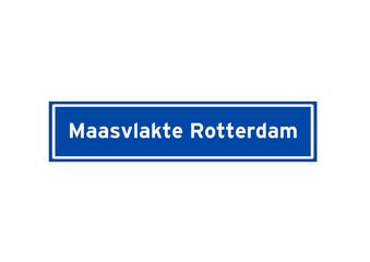 Maasvlakte Rotterdam isolated Dutch place name sign. City sign from the Netherlands.
