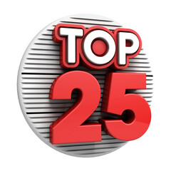 Top twenty five. 3d Top 25 red text on white background. 3d illustration.	
