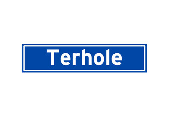 Terhole isolated Dutch place name sign. City sign from the Netherlands.