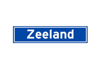 Zeeland isolated Dutch place name sign. City sign from the Netherlands.
