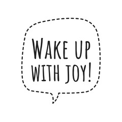 ''Wake up with joy'' Lettering