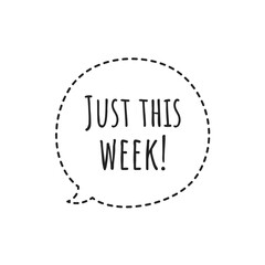 ''Just this week'' Lettering