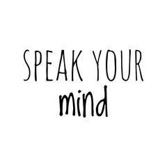 ''Speak your mind'' Lettering