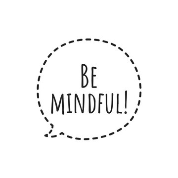 Be Mindful. Card With Calligraphy. Hand Drawn Modern Lettering