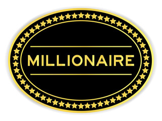 Black and gold color oval label sticker with word millionaire on white background
