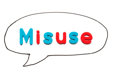 Alphabet letter with word misuse in black line hand drawing as bubble speech on white board...