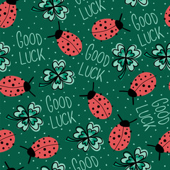 Good luck charms talisman seamless vector background. Ladybug, four-leaf clover, Good Luck lettering repeating hand drawn fortune pattern green. For New Years, fabric, packaging. Vector illustration.