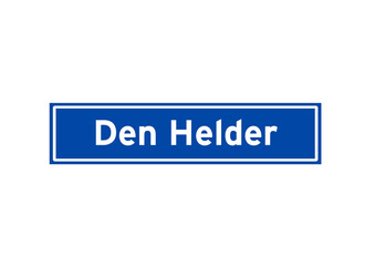 Den Helder isolated Dutch place name sign. City sign from the Netherlands.