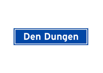 Den Dungen isolated Dutch place name sign. City sign from the Netherlands.