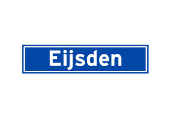 Eijsden isolated Dutch place name sign. City sign from the Netherlands.
