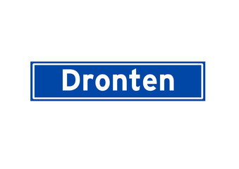 Dronten isolated Dutch place name sign. City sign from the Netherlands.