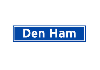 Den Ham isolated Dutch place name sign. City sign from the Netherlands.